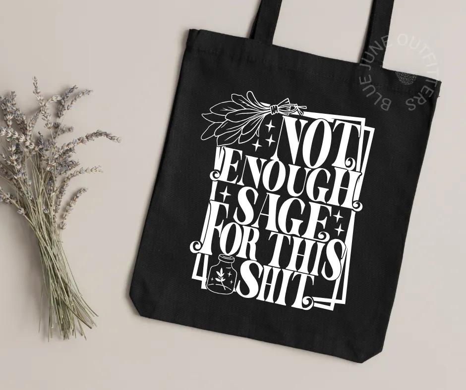 RESTOCKED - NOT ENOUGH SAGE FOR THIS TOTE BAG
